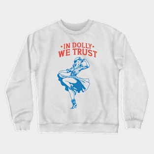 IN DOLLY WE TRUST Retro Country Western Cowboy Cowgirl Gift Crewneck Sweatshirt